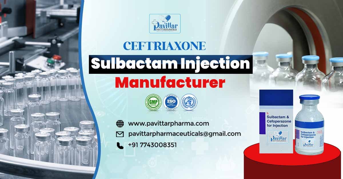 Ceftriaxone Sulbactam Injection Manufacturers