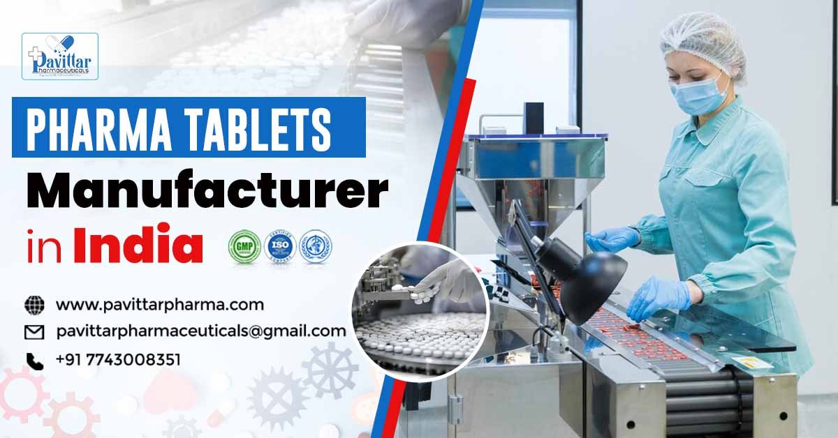 Top 10 Pharma Tablets Manufacturers in India | Pavittar Pharmaceuticals